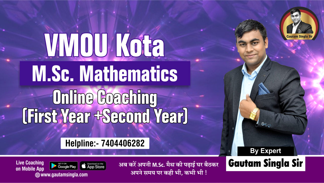 VMOU Combined MSC MAthematics Course for both forst year and second year by Mathematics Expert Gautam Singla Sir